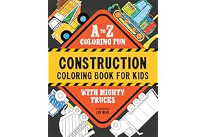 Construction Coloring Book for Kids: A to Z Coloring Fun with Mighty Trucks (Excavators, Dump Trucks, and more!)