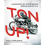 Ton Up!: A Century of Cafe Racer Speed and Style