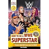 DK Readers L2: WWE: How to be a WWE Superstar (DK Readers Level 2)