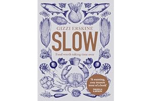 Slow: Food Worth Taking Time Over