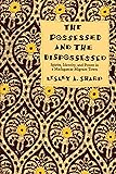 The Possessed and the Dispossessed