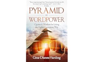Your Pyramid of WordPower: Quotes and Wisdom for Living the Higher Conscious Way