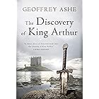 The Discovery of King Arthur (The Geoffrey Ashe Histories)