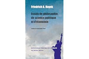 Essais de philosophie, de science politique et d'économie (Bibliothèque Classique de la Liberté t. 10) (French Edition)
