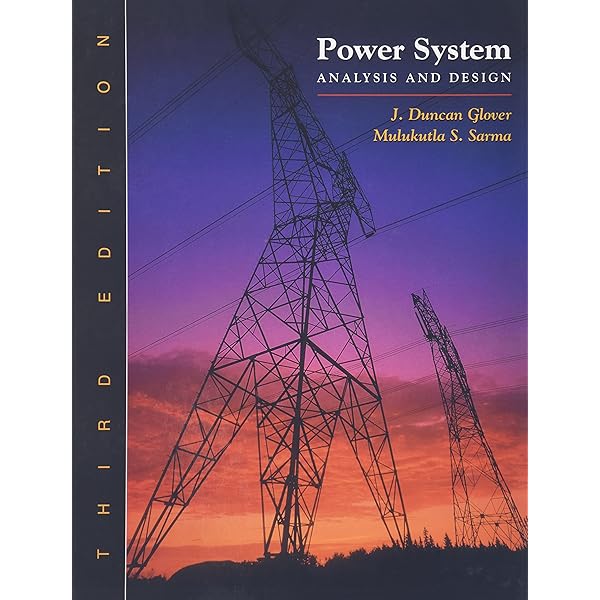 Power System Analysis and Design: Glover, J. Duncan, Sarma