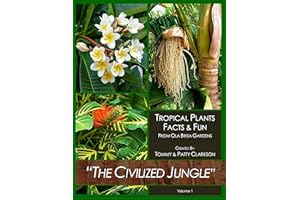The Civilized Jungle: Tropical Plants Facts & Fun From Ola Brisa Gardens