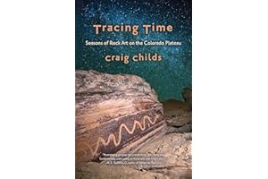 Tracing Time: Seasons of Rock Art on the Colorado Plateau