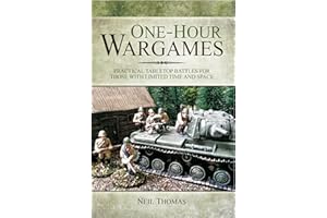 One-Hour Wargames: Practical Tabletop Battles for those with Limited Time and Space