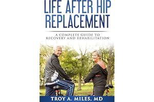 Life After Hip Replacement: A Complete Guide to Recovery & Rehabilitation