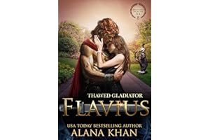 Thawed Gladiator: Flavius (Awakened From the Ice Book 8)