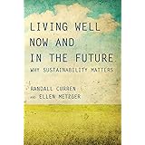 Living Well Now and in the Future: Why Sustainability Matters (Mit Press)