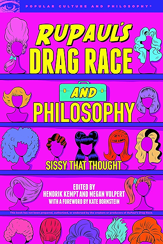 Download RuPaul's Drag Race and Philosophy: Sissy That Thought (Popular Culture and Philosophy Book 129) (English Edition) PDF