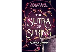 The Sutra of Spring: Solstice Shield Book 1