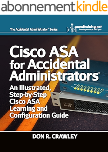 Download Cisco ASA for Accidental Administrators: An Illustrated Step-by-Step ASA Learning and Configuration Guide (English Edition) PDF