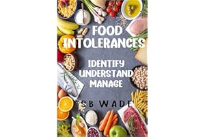 Food Intolerances: Identify, Understand, Manage