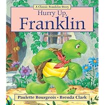 Hurry Up Franklin: Bourgeois, Paulette, Clark, Brenda ...