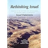 Rethinking Israel: Studies in the History and Archaeology of Ancient Israel in Honor of Israel Finkelstein