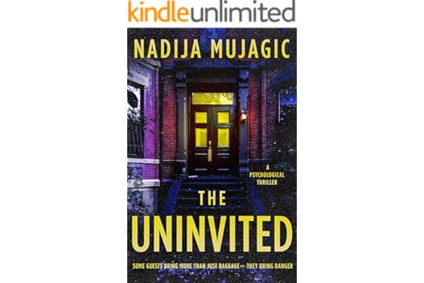 The Uninvited: A Psychological Thriller