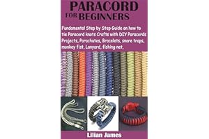 PARACORD FOR BEGINNERS: Fundamental Step by Step Guide on how to tie Paracord knots Crafts with DIY Para cords Projects, Para
