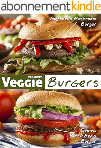 Download Veggie Burgers: 50 Delicious Vegan Burger Recipes (Veganized Recipes Book 5) (English Edition) PDF
