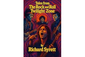 Tales from The Rock ‘n Roll Twilight Zone: Eerie Enigmas and Supernatural Secrets from Rock's Darkest Corners