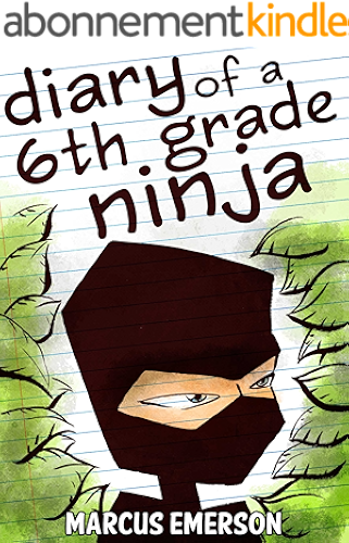 Download Diary of a 6th Grade Ninja (a hilarious adventure for children ages 9-12) (English Edition) PDF