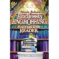 Uncle John's Endlessly Engrossing Bathroom Reader (Uncle John's Bathroom Reader Annual)