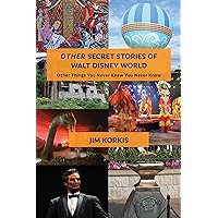 OTHER Secret Stories of Walt Disney World: Other Things You Never Knew You Never Knew book cover OTHER Secret Stories of Walt Disney World: Other Things You Never Knew You Never Knew book cover