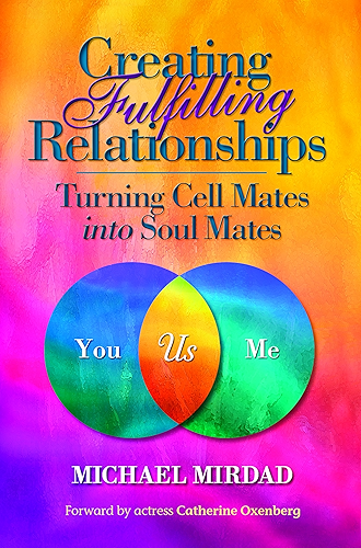 Download Creating Fulfilling Relationships: Turning Cell Mates Into Soul Mates (English Edition) PDF