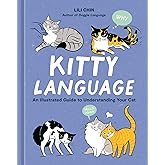 Kitty Language: An Illustrated Guide to Understanding Your Cat