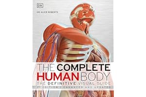 The Complete Human Body, 2nd Edition: The Definitive Visual Guide (DK Human Body Guides)