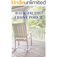 Back To The Front Porch: Ways to combine the mind, body, and spirit into a peaceful life book cover
