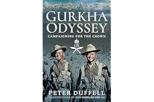 Gurkha Odyssey: Campaigning for the Crown