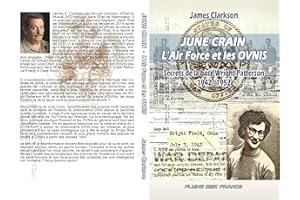 June Crain, l'Air Force et les OVNIs: Secrets de la base Wright Patterson 1942-1952 (French Edition)