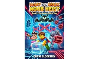 Diary of a Great Noob Heist: Book 2: The Admin Glitch Trap : A Hilarious Roblox Adventure for Kids 7-13