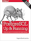 PostgreSQL: Up and Running: A Practical Guide to the Advanced Open Source Database