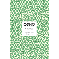 Courage: The Joy of Living Dangerously (Osho Insights for a New Way of Living)