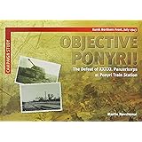 Objective Ponyri! The Defeat of XXXXI. Panzerkorps at Ponyri Train Station