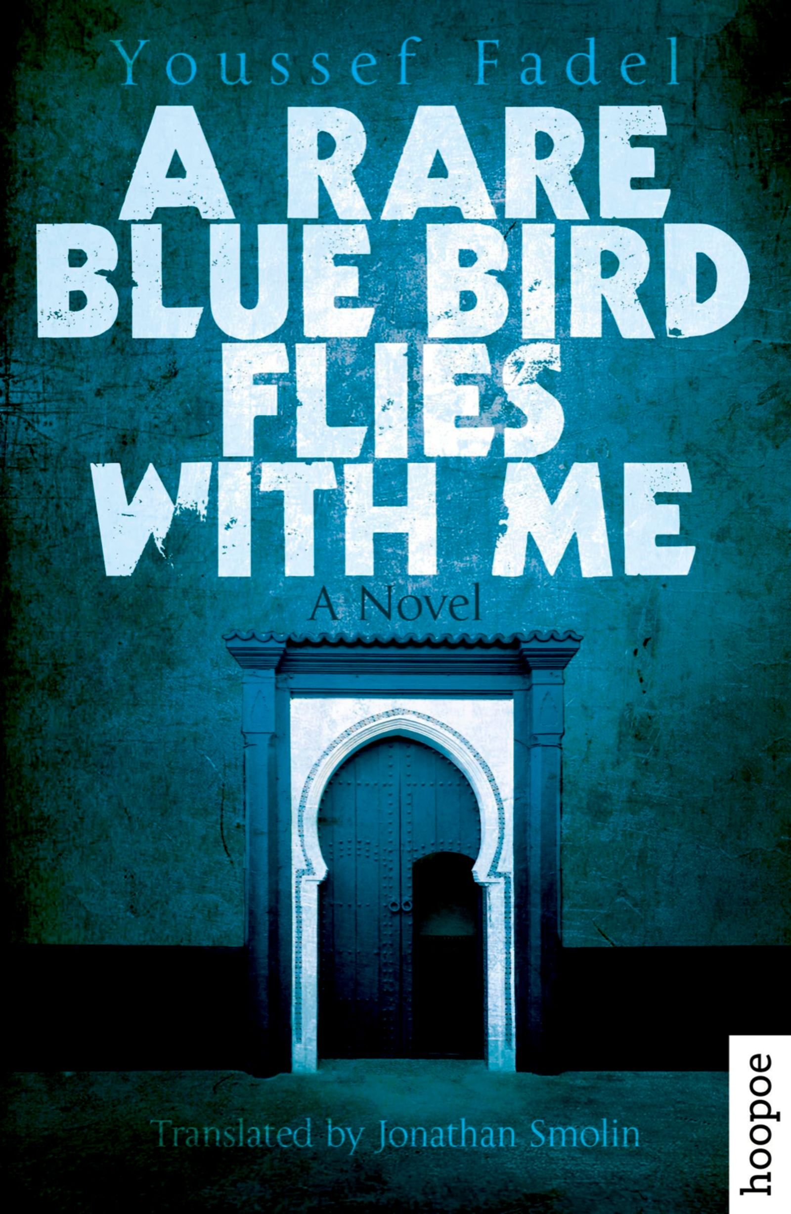 A Rare Blue Bird Flies With Me: A Novel By Youssef Fadel (9789774167546)