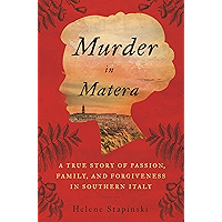 Murder In Matera: A True Story of Passion, Family, and Forgiveness in Southern Italy book cover Murder In Matera: A True Story of Passion, Family, and Forgiveness in Southern Italy book cover