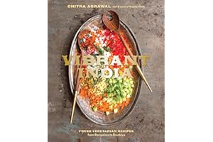 Vibrant India: Fresh Vegetarian Recipes from Bangalore to Brooklyn [A Cookbook]