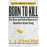 Born to Kill: The Rise and Fall of America's Bloodiest Asian Gang book cover