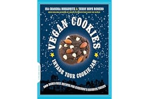 Vegan Cookies Invade Your Cookie Jar: 100 Dairy-Free Recipes for Everyone's Favorite Treats