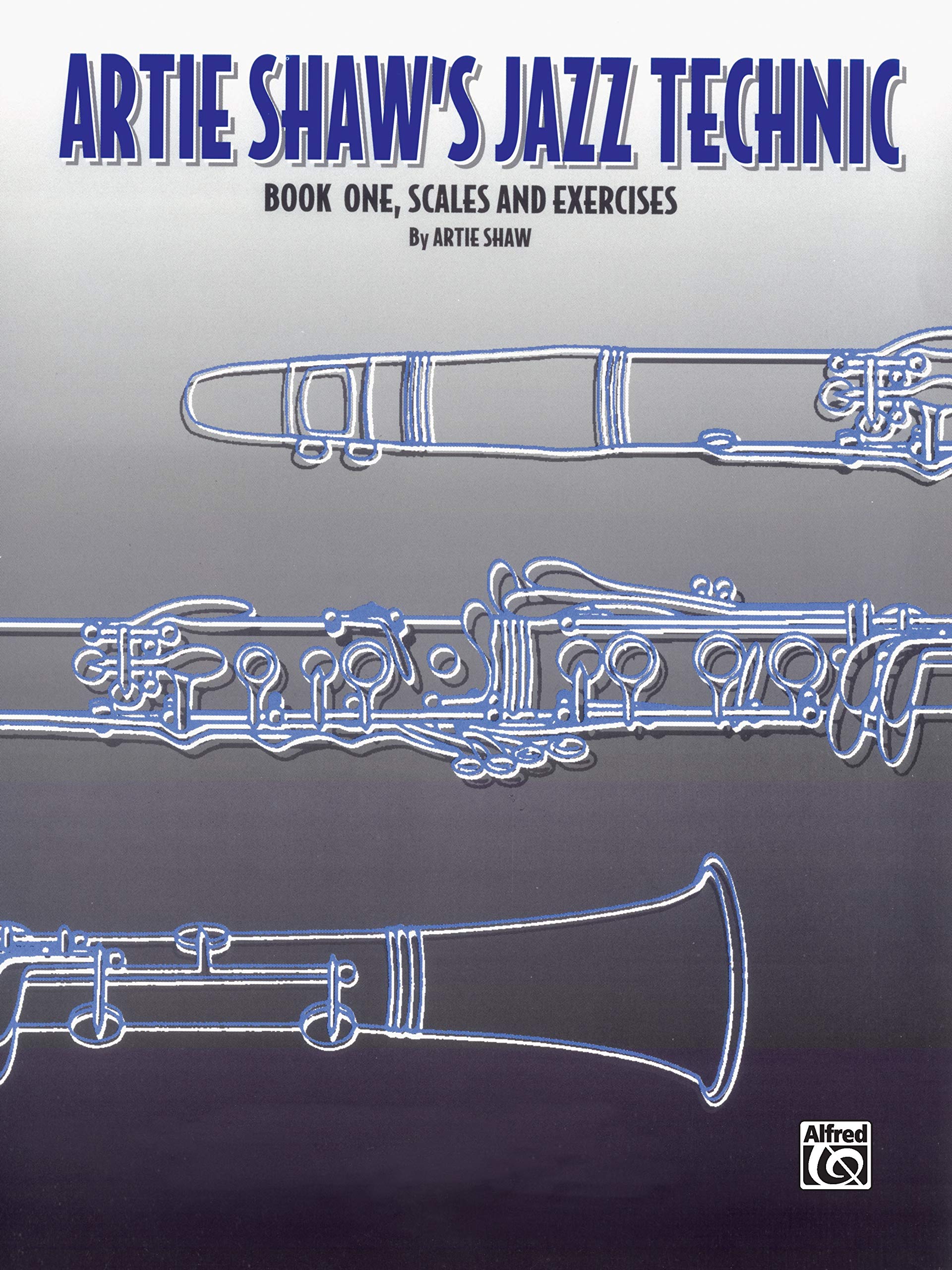 Artie Shaw S Jazz Technic Bk 1 Scales Exercises Shaw Artie 9780769229683 Amazon Com Books