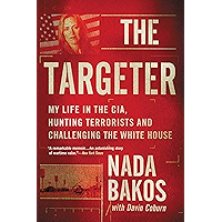 The Targeter: My Life in the CIA, Hunting Terrorists and Challenging the White House book cover The Targeter: My Life in the CIA, Hunting Terrorists and Challenging the White House book cover