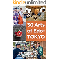 30 Arts of Edo-Tokyo: A guide to the best hands-on cultural experiences in Japan. (Japan Travel Guide Series Book 3) book cover 30 Arts of Edo-Tokyo: A guide to the best hands-on cultural experiences in Japan. (Japan Travel Guide Series Book 3) book cover