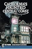 California's Haunted Central Coast (Haunted America)