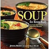 Soup for Every Body: Low-Carb, High-Protein, Vegetarian, and More