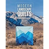 Modern Landscape Quilts: 14 quilt projects inspired by the great outdoors