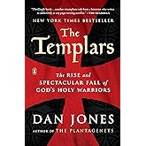 The Templars: The Rise and Spectacular Fall of God's Holy Warriors